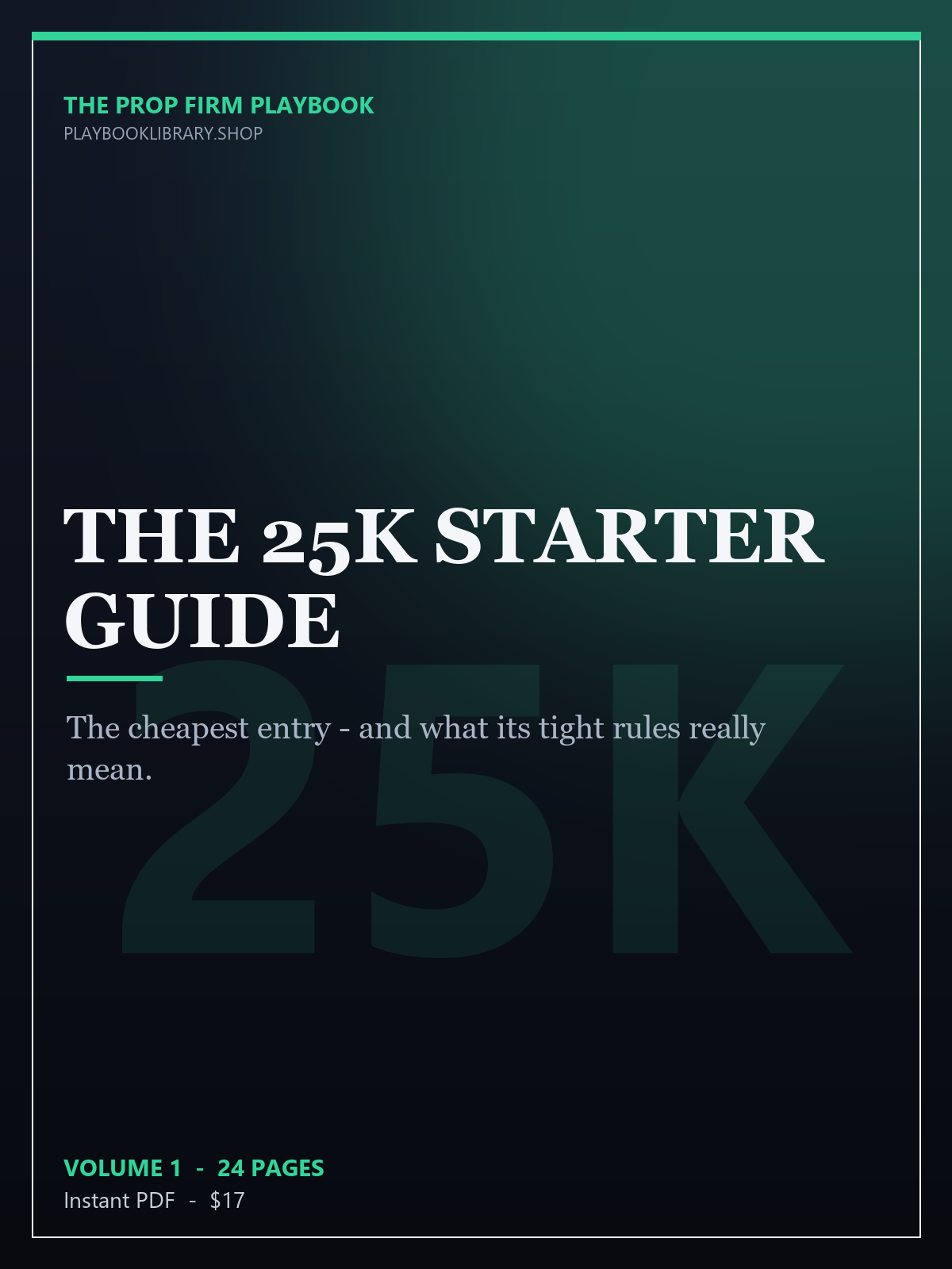 The 25K Starter Guide cover — Prop Firm Playbook, playbooklibrary.shop