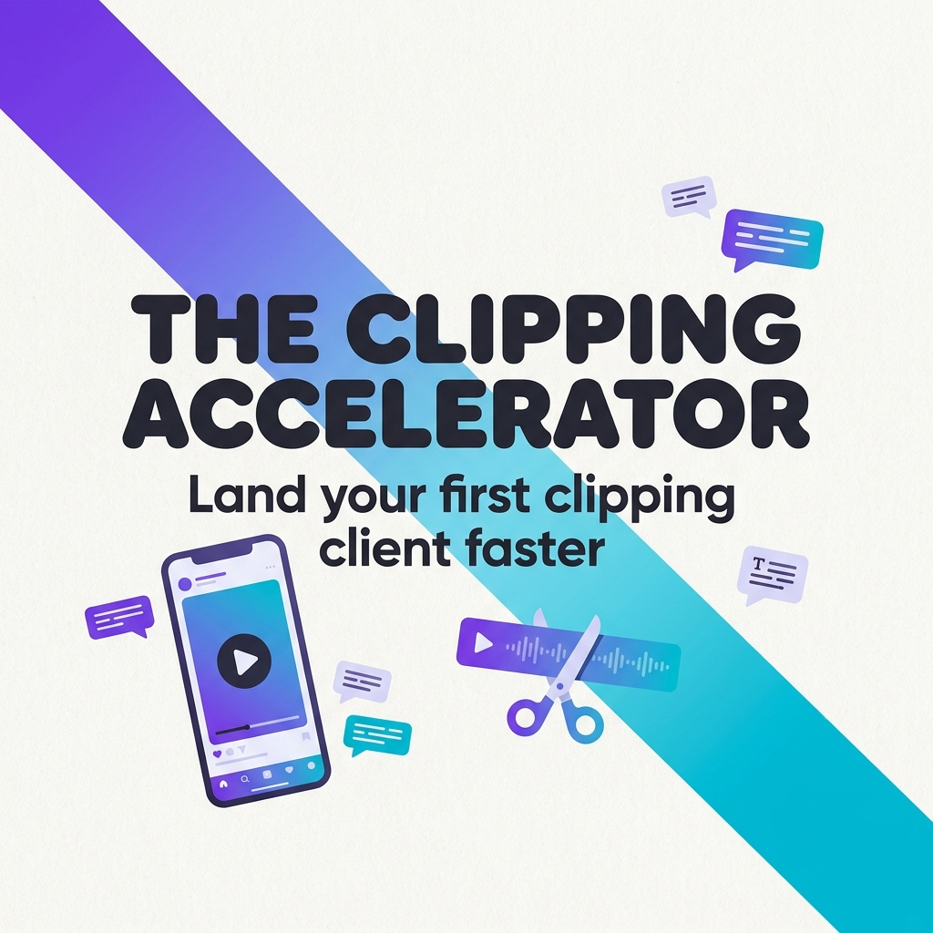 The Clipping Accelerator — land your first clipping client faster
